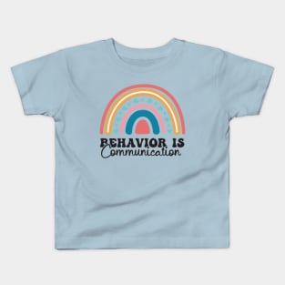 Behavior Is Communication SPED Teacher Gift, BCBA , autism , school psychology ,Special Ed Teacher Kids T-Shirt